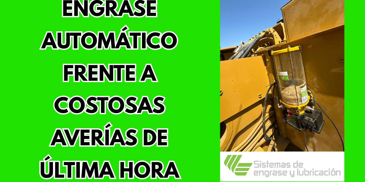 Engrase automático frente a costosas averías de última hora Engrase automático frente a costosas averías de última hora